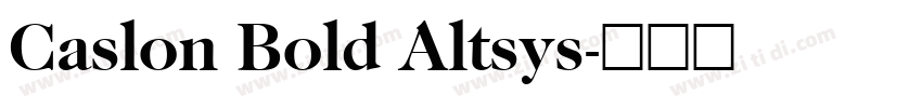 Caslon Bold Altsys字体转换